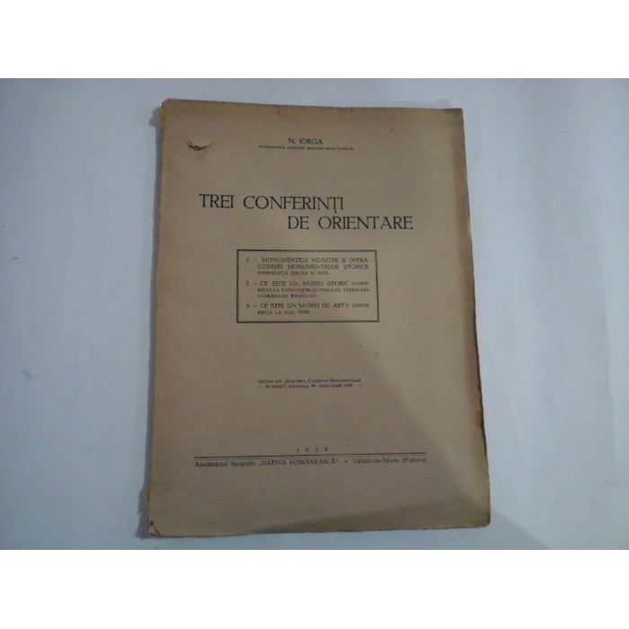 TREI CONFERINTI DE ORIENTARE - N. IORGA - Valenii-de-Munte (Prahova), 1939 TREI CONFERINTI DE ORIENTARE - N. IORGA - Valenii-de-Munte (Prahova), 1939